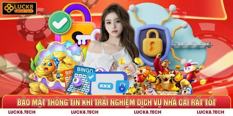 Luck8 ☀️ Thương Hiệu Uy Tín, Đa Dạng Trò Chơi Hấp Dẫn 12 Bảo mật thông tin khi trải nghiệm dịch vụ nhà cái rất tốt