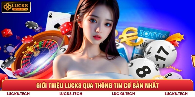 Giới thiệu Luck8 qua thông tin cơ bản nhất