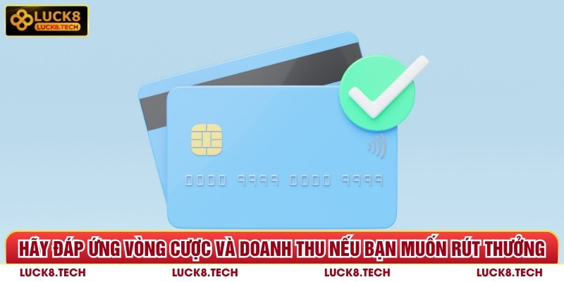 Đáp ứng vòng cược và doanh thu nếu bạn muốn rút thưởng Luck8